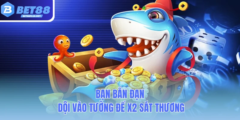 ban ban dan doi vao tuong de x2 sat thuong ban ban dan doi vao tuong de x2 sat thuong