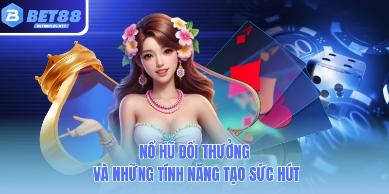 no hu doi thuong va nhung tinh nang tao suc hut no hu doi thuong va nhung tinh nang tao suc hut